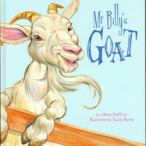Mr Billy's Goat by Liliana Stafford, Illustrated by Suzie Byrne