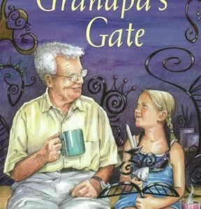 Grandpa's Gate by Liliana Stafford